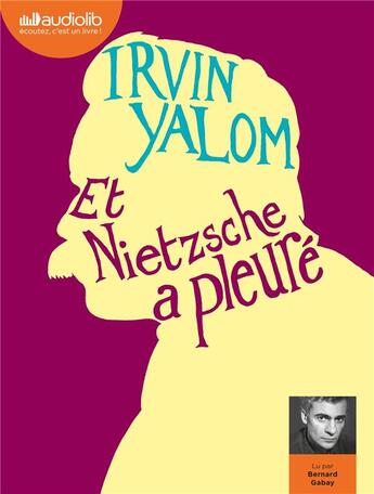 Couverture du livre « Et nietzsche a pleure - livre audio 2 cd mp3 » de Irvin Yalom aux éditions Audiolib