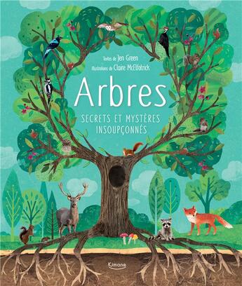 Couverture du livre « Arbres ; secrets et mystères insoupçonnés » de Jen Green et Claire Mcelfatrick aux éditions Kimane