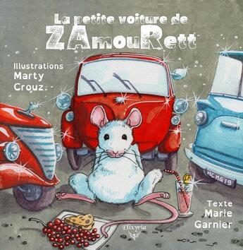 Couverture du livre « La petite voiture de ZamouRett » de Marie Garnier et Marty Crouz aux éditions Elixyria