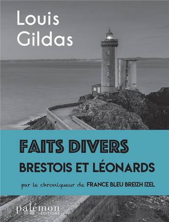 Couverture du livre « Faits divers brestois et léonards » de Louis Gildas aux éditions Palemon