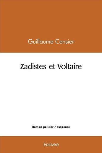 Couverture du livre « Zadistes et voltaire » de Guillaume Censier aux éditions Edilivre