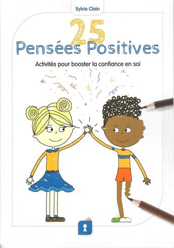 Couverture du livre « 25 pensées positives : Activités pour booster la confiance en soi » de Sylvie Clain aux éditions Sesames