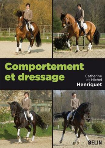 Couverture du livre « Comportement et dressage » de Henriquet/Henriquet aux éditions Belin Equitation