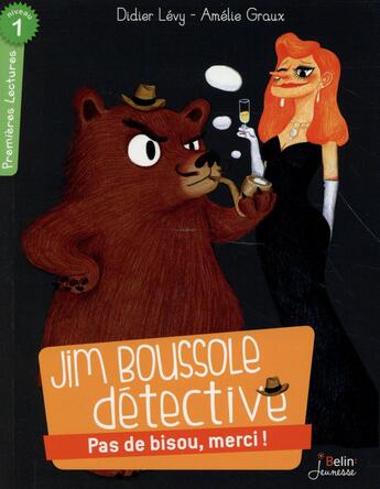 Couverture du livre « Jim Boussole détective t.1 ; pas de bisous, merci ! niveau 1 » de Didier Lévy et Amelie Graux aux éditions Belin Education