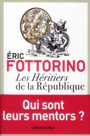 Couverture du livre « Les héritiers de la République » de Eric Fottorino aux éditions Calmann-levy