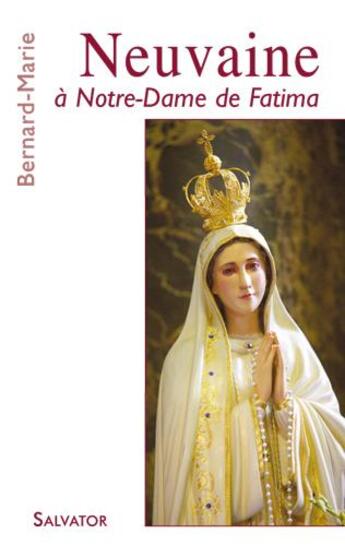 Couverture du livre « Neuvaine à Notre-Dame de Fatima » de Bernard-Marie aux éditions Salvator