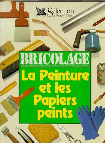 Couverture du livre « La peinture et les papiers peints » de  aux éditions Selection Du Reader's Digest