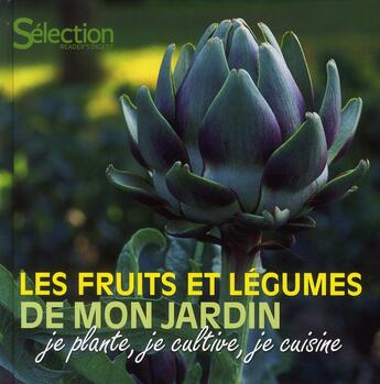 Couverture du livre « Les fruits et légumes de mon jardin ; je plante, je cultive, je cuisine » de  aux éditions Selection Du Reader's Digest