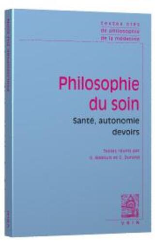 Couverture du livre « Philosophie du soin ; santé, autonomie, devoirs » de  aux éditions Vrin