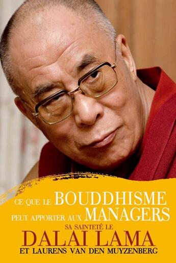 Couverture du livre « Ce que le Bouddhisme peut apporter aux managers » de Dalai-Lama et Laurens Van Den Muyzenberg aux éditions Vuibert