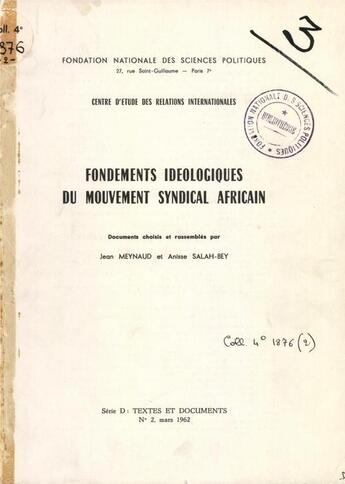 Couverture du livre « Fondements idéologiques du mouvement syndical africain » de Jean Meynaud et Anisse Salah-Bey aux éditions Presses De Sciences Po