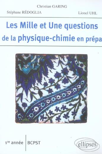 Couverture du livre « Les 1001 questions de la physique-chimie en prépa ; 1ère année bcpst » de Garing Redoglia aux éditions Ellipses