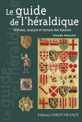 Couverture du livre « Le guide de l'heraldique » de Wenzler-Champollion aux éditions Ouest France