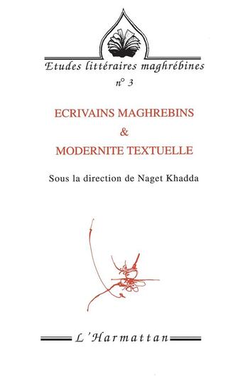 Couverture du livre « Écrivains maghrébins et modernité textuelle » de Naget Khadda et Collectif aux éditions L'harmattan