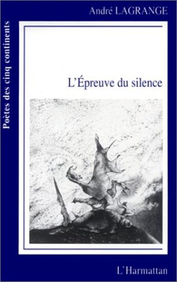 Couverture du livre « L'épreuve du silence » de Andre Lagrange aux éditions L'harmattan