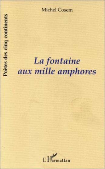 Couverture du livre « La fontaine aux mille amphores » de Michel Cosem aux éditions L'harmattan