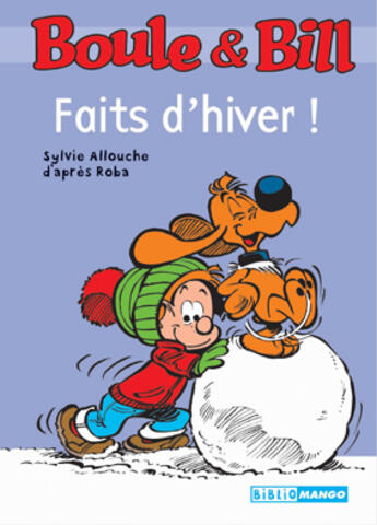 Couverture du livre « Boule & Bill ; faits d'hiver ! » de Sylvie Allouche aux éditions Mango