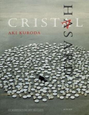 Couverture du livre « Catalogue aki kuroda, cristal hasard » de Kurada Aki aux éditions Actes Sud