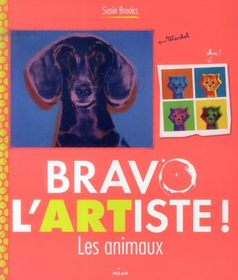 Couverture du livre « Bravo l'artiste ! les animaux » de Stephanie Scudiero et Susie Brooks aux éditions Milan