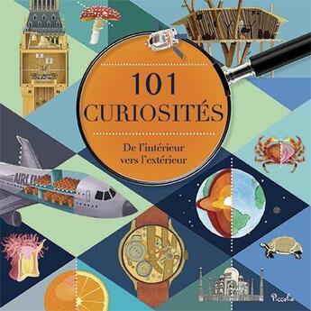 Couverture du livre « 101 curiosités ; de l'intérieur vers l'extérieur » de  aux éditions Piccolia