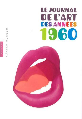 Couverture du livre « Le journal de l'Art des années 60 » de Gerard Durozoi aux éditions Hazan