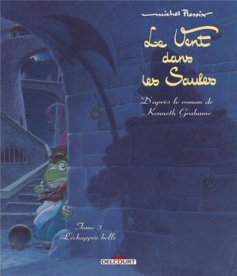 Couverture du livre « Le vent dans les saules t.3 ; l'échappée belle (réédition) » de Michel Plessix aux éditions Delcourt