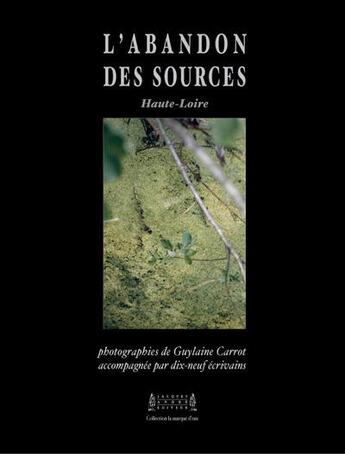 Couverture du livre « L'abandon des sources » de Guylaine Carrot aux éditions Jacques Andre
