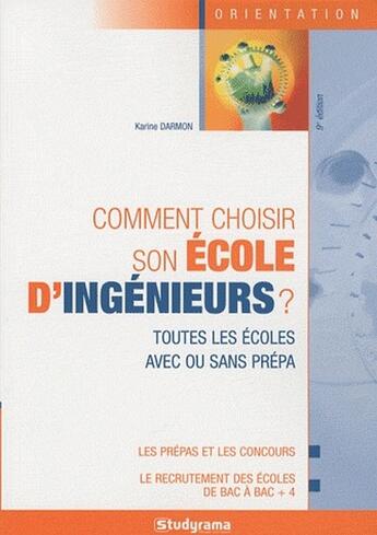 Couverture du livre « Comment choisir son école d'ingénieurs ? (9 édition) » de Karine Darmon aux éditions Studyrama