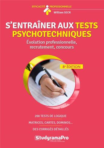 Couverture du livre « S'entraîner aux tests psychotechniques ; évolution professionnelle, recrutement, concours (8e édition) » de William Seck aux éditions Studyrama