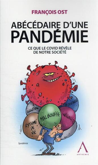 Couverture du livre « Abécédaire d'une pandémie : ce que le covid révèle de notre société » de François Ost aux éditions Anthemis