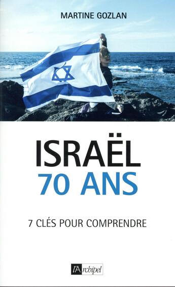 Couverture du livre « Israël 70 ans » de Martine Gozlan aux éditions Archipel