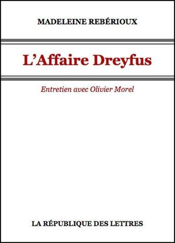 Couverture du livre « L'Affaire Dreyfus ; entretien avec Olivier Morel » de Madeleine Reberioux aux éditions Republique Des Lettres