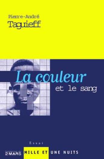 Couverture du livre « La couleur et le sang ; doctrines racistes à la française » de Pierre-Andre Taguieff aux éditions Mille Et Une Nuits