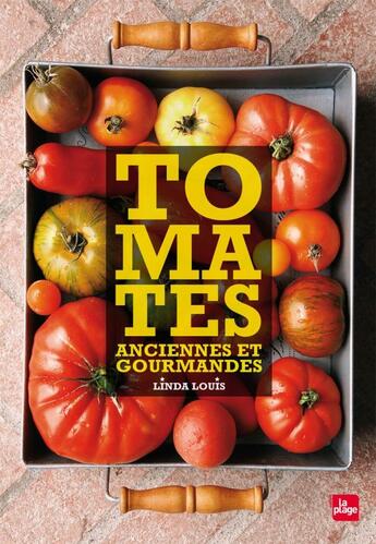 Couverture du livre « Tomates anciennes et gourmandes » de Linda Louis aux éditions La Plage