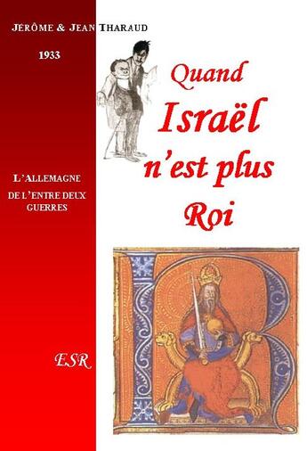 Couverture du livre « Quand Israël n'est plus roi » de Jerome Tharaud et Jean Tharaud aux éditions Saint-remi