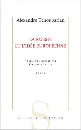 Couverture du livre « La Russie et l'idée européenne » de Alexandre Tchoubarian aux éditions Syrtes