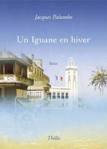 Couverture du livre « Un iguane en hiver » de Jacques Palumbo aux éditions Theles