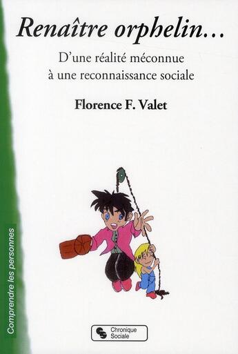 Couverture du livre « Renaître orphelin » de Florence Valet aux éditions Chronique Sociale