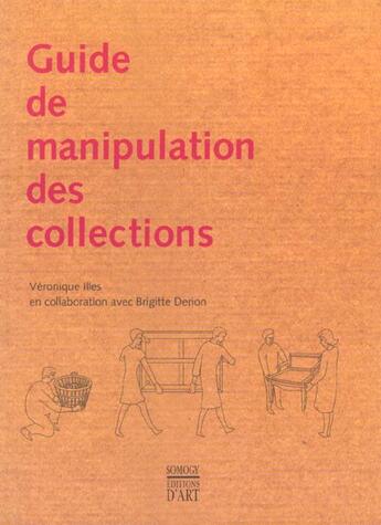 Couverture du livre « Guide des manipilation des collections » de Illes V aux éditions Somogy