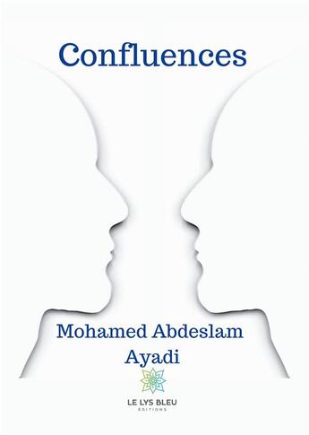 Couverture du livre « Confluences » de Mohamed Abdeslam Ayadi aux éditions Le Lys Bleu