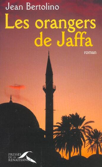 Couverture du livre « Les Orangers De Jaffa » de Jean Bertolino aux éditions Presses De La Renaissance