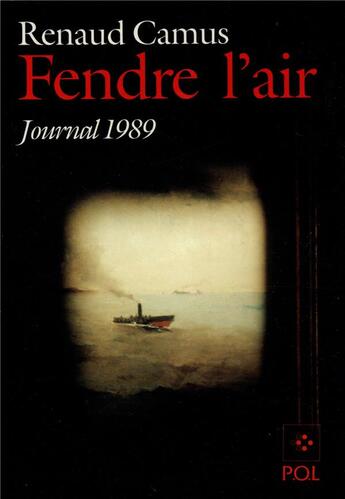 Couverture du livre « Fendre l'air ; journal 1989 » de Renaud Camus aux éditions P.o.l