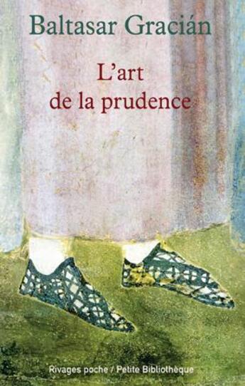 Couverture du livre « L'art de la prudence » de Gracian/Masson aux éditions Rivages