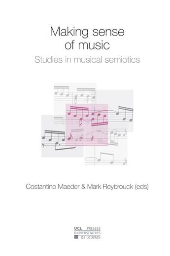 Couverture du livre « Making sense of music : studies in musical semiotics » de Costantino Maeder aux éditions Pu De Louvain