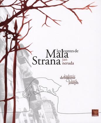 Couverture du livre « Les contes de Mala Strana » de Ludovic Debeurme et Karl Joseph et Jan Neruda aux éditions Terrail