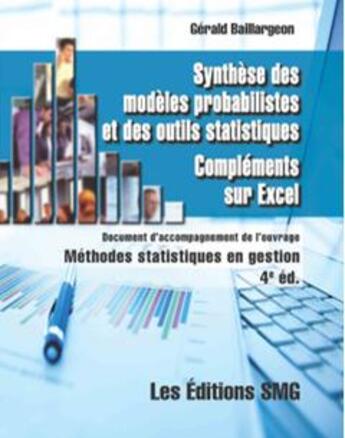 Couverture du livre « Synthèse des modéles probabilistes et des outils statistiques ; compléments sur Excel (4e édition) » de Gerald Baillargeon aux éditions Smg