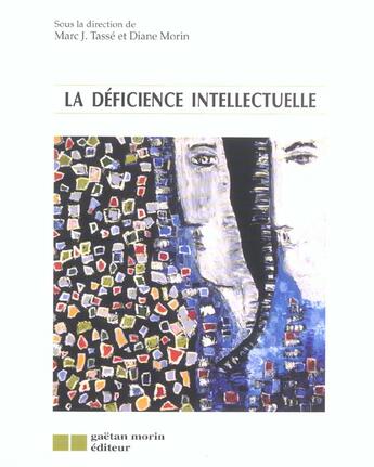 Couverture du livre « La deficience intellectuelle (la) » de Tasse Marc J. aux éditions Gaetan Morin