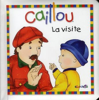 Couverture du livre « Caillou ; la visite » de Joceline Sanschagrin aux éditions Chouette