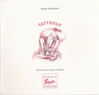 Couverture du livre « Tattrolu » de Jeremie Labsolu et Marilyn Degrenne aux éditions La Renarde Rouge