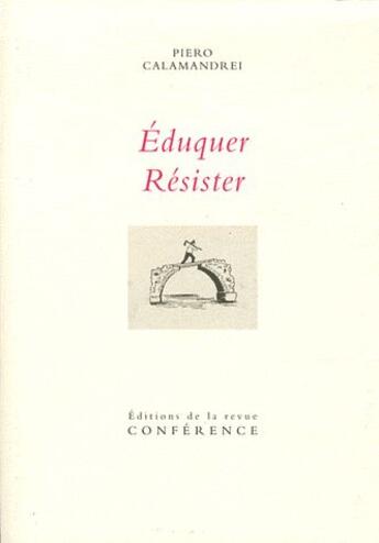 Couverture du livre « Éduquer, résister » de Piero Calamandrei aux éditions Conference